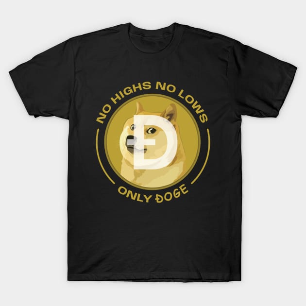 Dogecoin - No highs, no lows, only DOGE (Logo) T-Shirt by Swish